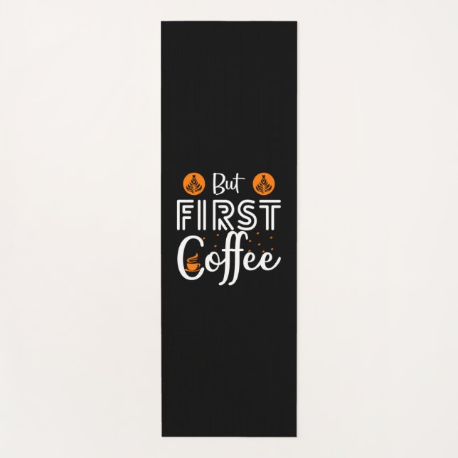 Esterilla De Yoga Arte De Café Pero Primer Café (Anverso)