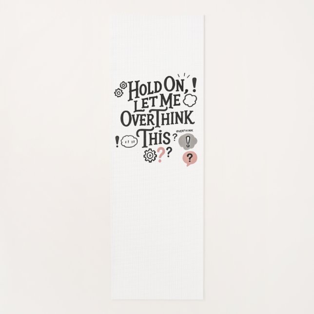 Esterilla De Yoga Hold on, let me overthink this Minimalist Funny  (Anverso)