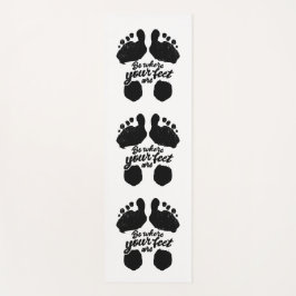 Esterilla De Yoga Impresión en blanco y negro "Be Where Your Feed"