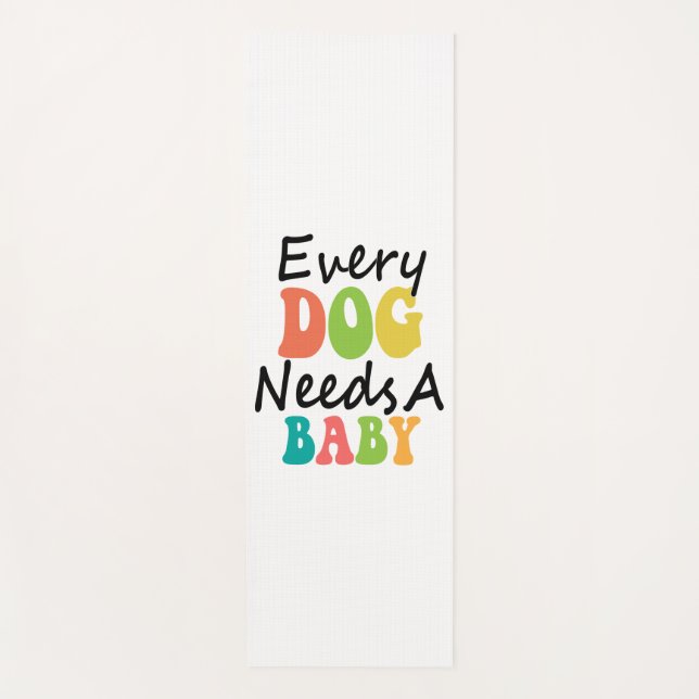 Esterilla De Yoga Todo Perro Necesita Un Bebé (Anverso)