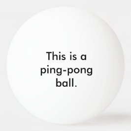 Esto es una bola de ping-pong - indique el humor