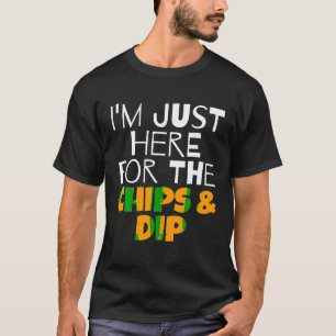Estoy Acá Por La Camiseta Dip Graciosa