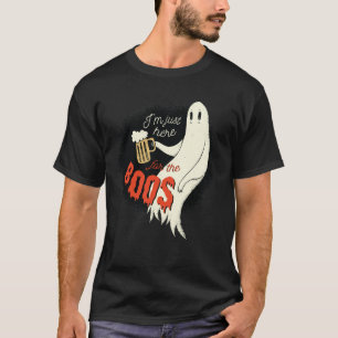 Estoy apenas aquí para la camiseta de los abucheo