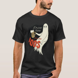 Estoy apenas aquí para la camiseta de los abucheos