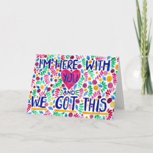 Estoy aquí contigo y tenemos esto - Tarjeta de apo