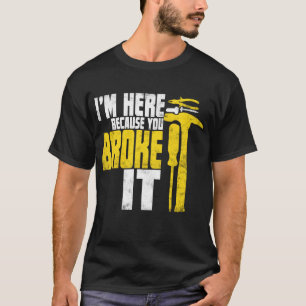 Estoy aquí porque rompiste la graciosa camiseta de