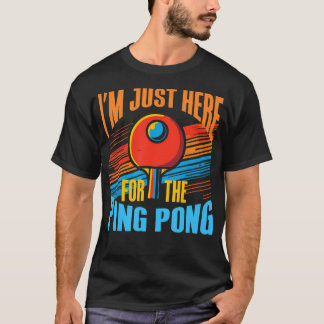 ESTOY AQUÍ SOLO POR EL Ping Pong - Camiseta Divert