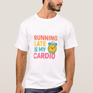 Estoy Atrasado Es Mi Cardio Camiseta Divertida y C