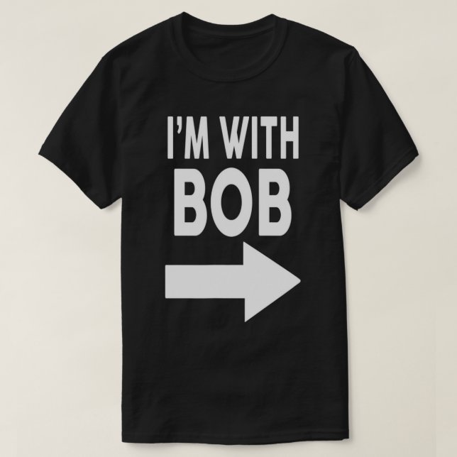 Estoy con la camiseta de nombre de camiseta de BOB (Diseño del anverso)