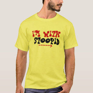 Estoy CON la camiseta de STOOPID