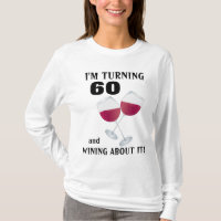 Estoy dando vuelta a 60 y wining sobre él camiseta