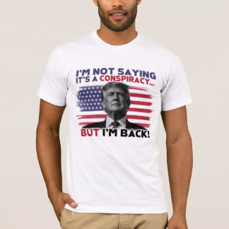 Estoy de vuelta camiseta de Donald Trump