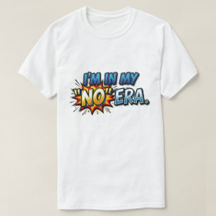 Estoy en mi ninguna era Camiseta divertida de cómi