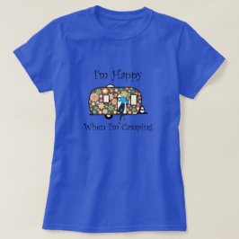 Estoy feliz cuando estoy acampando camiseta