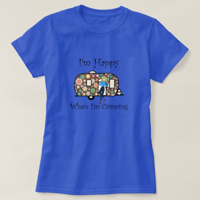 Estoy feliz cuando estoy acampando camiseta (Diseño del anverso)