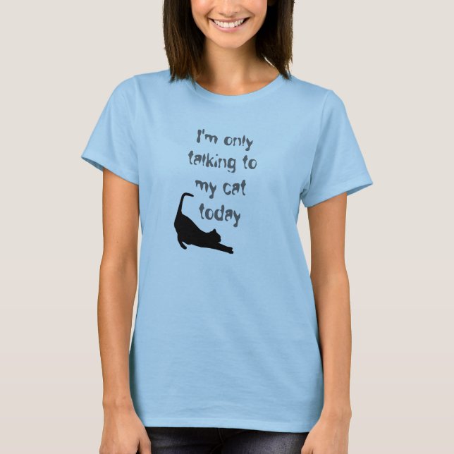 "Estoy hablando solamente con camiseta de mi gato (Anverso)