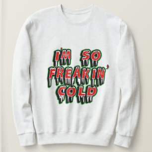 Estoy helando sudadera fría - regalo de humor para