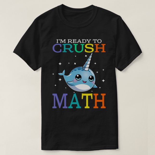 Estoy listo para aplastar la camiseta de MATH NARW (Diseño del anverso)