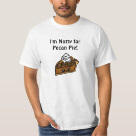 Estoy loco por la camiseta de Pecan Pie