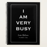 "Estoy muy ocupado" planificador blanco y negro<br><div class="desc">Moda elegante Planner personalizado sin fecha con la frase "Estoy muy ocupado" en blanco y negro.</div>