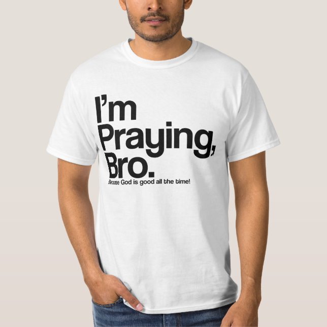 Estoy rezando la camiseta de Bro Christian (Anverso)