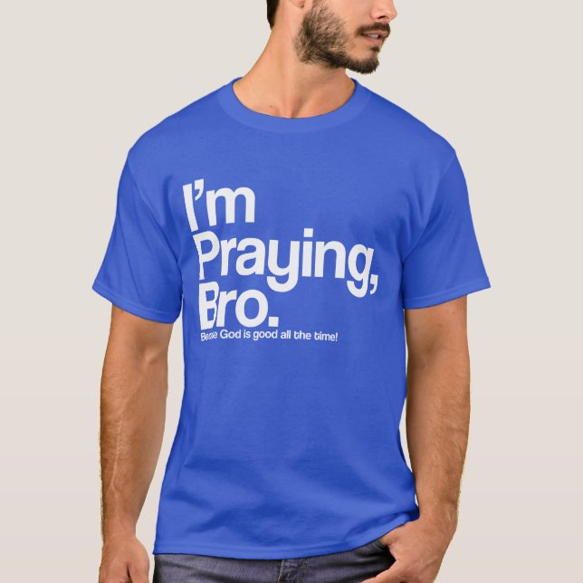 Estoy rezando la camiseta de Bro Christian (Anverso)