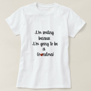 Estoy Sonriendo Porque Voy a Ser Abuela Camiseta