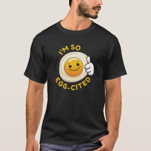 ¡Estoy Tan Huevo-Citado! Camiseta Divertida con Pu