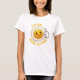 ¡Estoy Tan Huevo-Citado! Camiseta Divertida con Pu
