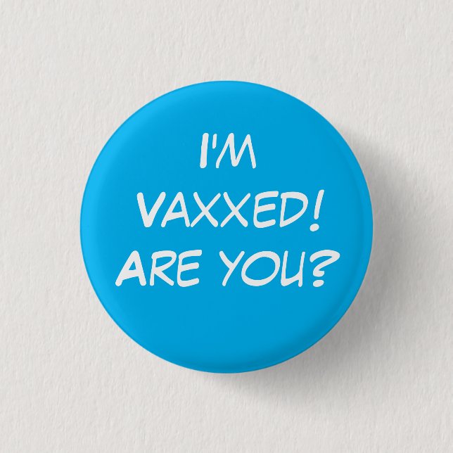 ¡Estoy Vaxxed! ¿Eres tú? botón Pin-On (Anverso)