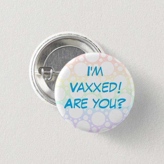 ¡Estoy Vaxxed! ¿Eres tú? botón Pin-On del arcoiris (Anverso y reverso)