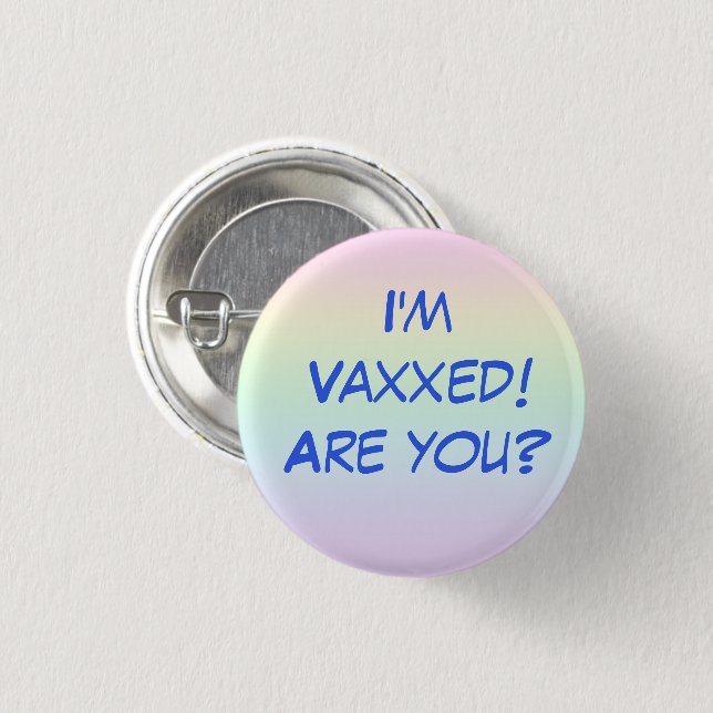 ¡Estoy Vaxxed! ¿Eres tú? botón Pin-On del arcoiris (Anverso y reverso)