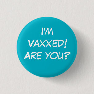 ¡Estoy Vaxxed! ¿Eres tú? botón Pin-On verde azulad