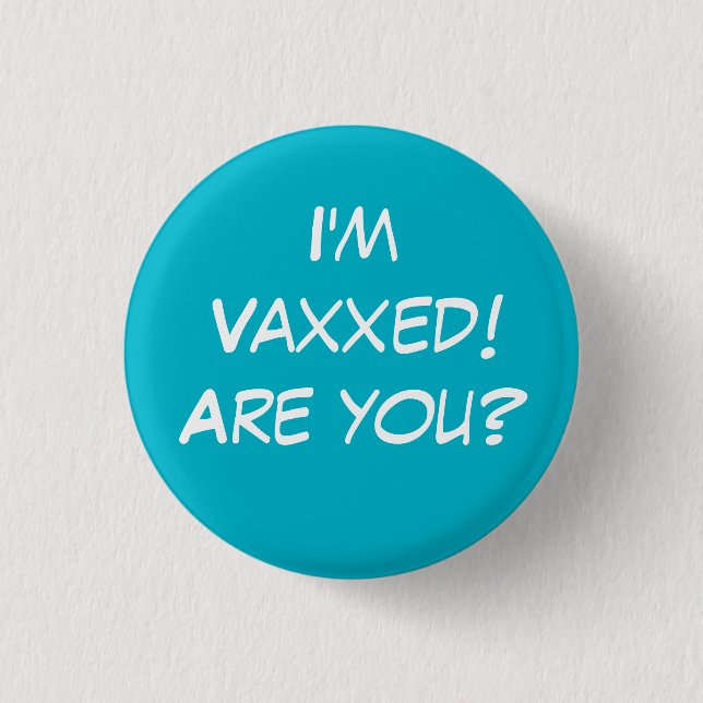 ¡Estoy Vaxxed! ¿Eres tú? botón Pin-On verde azulad (Anverso)