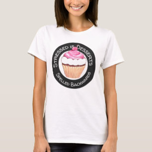 Estrés Es El Postre Espoleado Hacia Atrás Camiseta