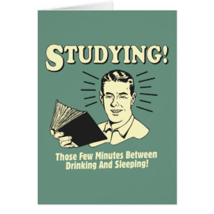 Estudiar: Beber y dormir