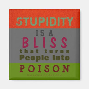 ESTUPIDEZ DE LA POISIÓN ~ Truismo del imán