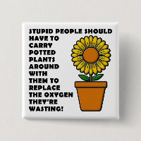 Estúpido Gente Plantas Divertidas Pin de botón