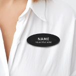 Etiqueta De Nombre Personalizado Minimalista moderno simple título bá<br><div class="desc">Elevar la imagen profesional de su negocio con nuestra placa de identificación de nombre magnético negro ovalada personalizado. Esta insignia, elaborada con un diseño moderno y elegante, desprende estilo y simplicidad. Su característica online de personalizable completo le permite personalizarla con su nombre y título, dándole un toque personalizado que representa...</div>
