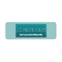 JESÚS no abandone la tierra sin él