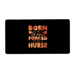 Etiqueta Nurse Gift Nacida Para Ser Una Mamá Gata