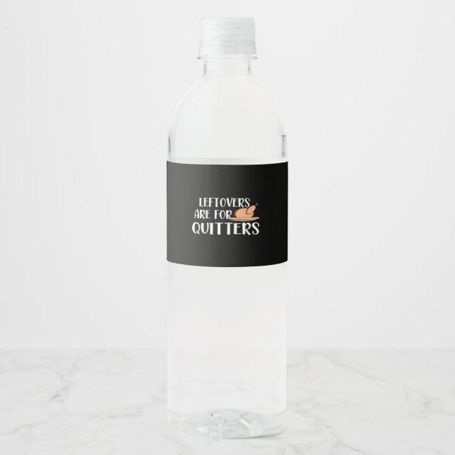 Etiqueta Para Botella De Agua Las Leftovers Son Para Quitters Thankending (Anverso)