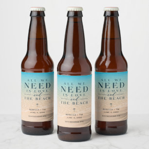 Etiqueta Para Botella De Cerveza Boda en la Playa Todo lo que Necesitamos es Amor