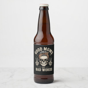 Etiqueta Para Botella De Cerveza Buenas Madres Dicen Palabras Malas Divertidas