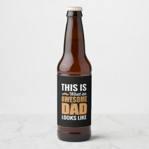 Etiqueta Para Botella De Cerveza Father Gift   An Awesome Dad Looks Like