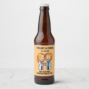 Etiqueta Para Botella De Cerveza I’ve got a fever, and the only prescription is you