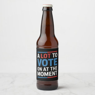 Etiqueta Para Botella De Cerveza Mucho Por Votar En El Momento Funny Kamala 2024
