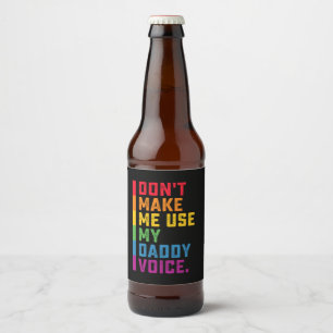 Etiqueta Para Botella De Cerveza No me hagas usar a mi papá Voice Gay Funny LGBTQ