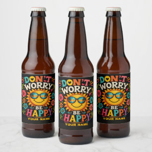 Etiqueta Para Botella De Cerveza No te preocupes, sé feliz, sol brillante