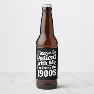Etiqueta Para Botella De Cerveza Por favor, ten paciencia conmigo, soy de los años